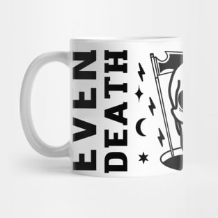 Even Death Drinks Coffee mug Mug